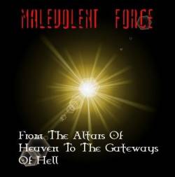 Malevolent Force (USA-1) : From the Altars of Heaven to the Gateways of Hell